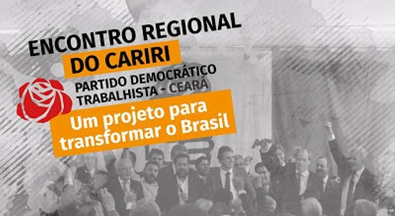 Terceiro encontro regional do PDT acontecerá no próximo dia 13, em Crato