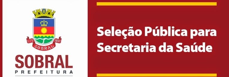 Prefeitura de Sobral abre processo seletivo para a área da Saúde do município