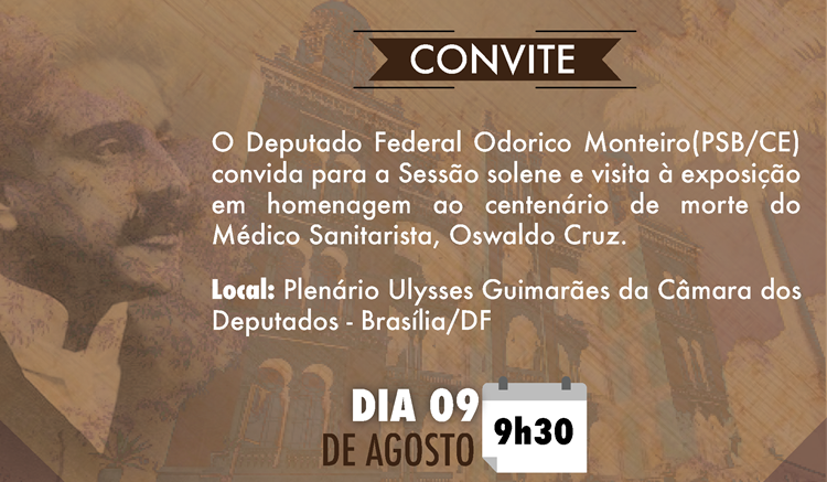 Câmara dos Deputados realiza sessão solene em homenagem ao centenário da morte de Oswaldo Cruz