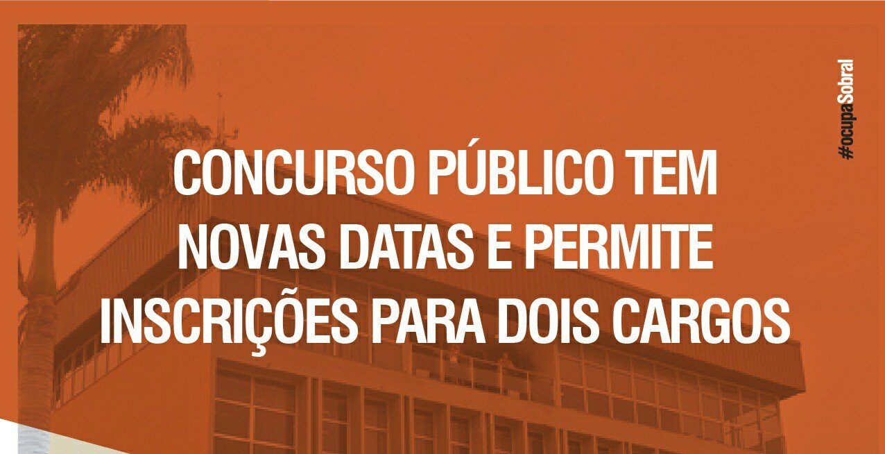 Alterado o calendário do Concurso Público da Prefeitura Municipal de Sobral