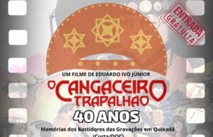 Documentário “40 Anos do Cangaceiro Trapalhão” será exibido em Quixadá